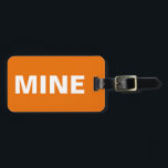 Étiquette À Bagage Orange Funny<br><div class="desc">Cette étiquette orange et drôle de bagage dit tout! Il dit "le mien" à l'avant haut et clair en blanc contre le arrière - plan orange. Vous pouvez facilement personnaliser le dos de cette drôle de étiquette de bagages avec vos détails nécessaires.</div>