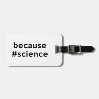 Étiquette À Bagage Parce que la science