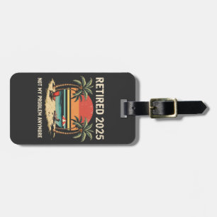 Étiquette À Bagage Retraite 2025 Plus mon problème