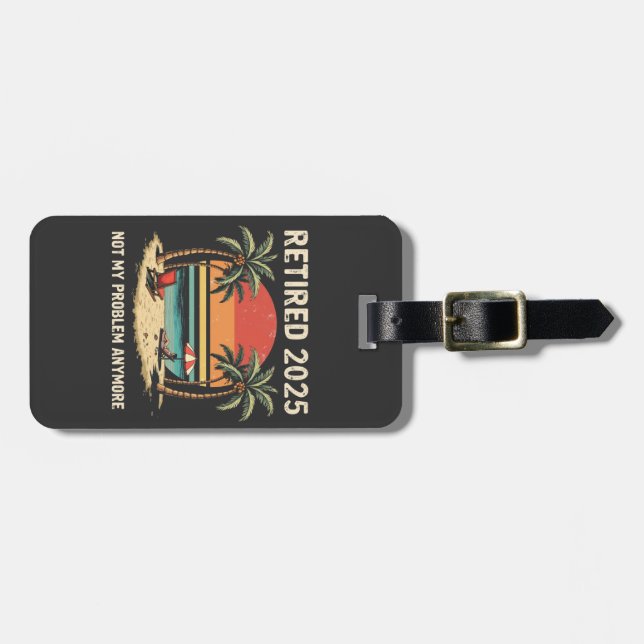 Étiquette À Bagage Retraite 2025 Plus mon problème (Devant horizontal)