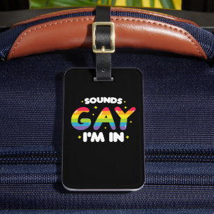 Étiquette À Bagage Sounds Gay I'm In Funny LGBT Pride
