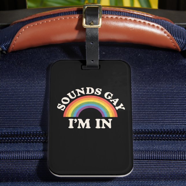 Étiquette À Bagage Sounds Gay I'm In Funny LGBTQ Pride Arc-en-ciel (Insitu Rectoal 2)