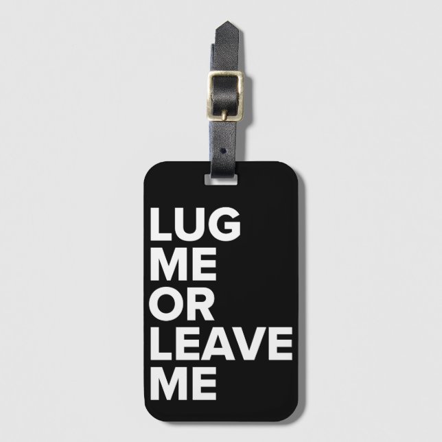 Étiquette À Bagage Supportez-moi ou laissez-moi étiquette noire et (Devant Vertical)