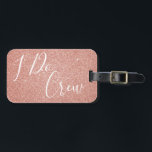 Étiquette À Bagage Tag de la partie de Parties scintillant rose de l'<br><div class="desc">Étiquette à bagages I Do Crew Rose Gold Rose Faux Parties scintillant et Sparkle Hand Brohed Typographie Bachelorette Party</div>