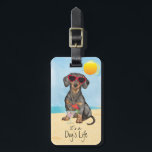 Étiquette À Bagage Teckel d'été<br><div class="desc">C'est la vie d'un chien ! Soyez cool et célébrez les canicules de l'été avec les lunettes de soleil de port de ce teckel mignon et de la détente avec une boisson.</div>