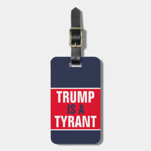 Étiquette À Bagage Trump est un tyran Modèle politique du GOP