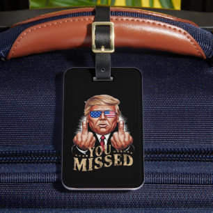 Étiquette À Bagage Vous avez manqué l'élection américaine de Donald T