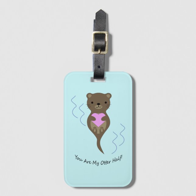 Étiquette À Bagage Vous êtes la moitié de mon Otter (Devant Vertical)