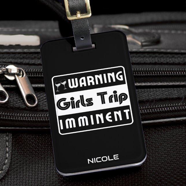Étiquette À Bagage Voyage de filles Soirée entre filles Week-end Vaca (Warning Girls Trip Imminent Girls Night Weekend Sisters Vacation Luggage Tag)