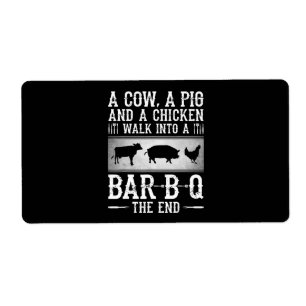 Étiquette BBQ   A Cow A Pig And A Chicken Walk Into BBQ