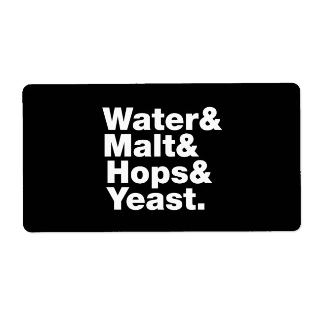 Étiquette Bière = Eau & Malt & Hops & Yeast. (Devant)