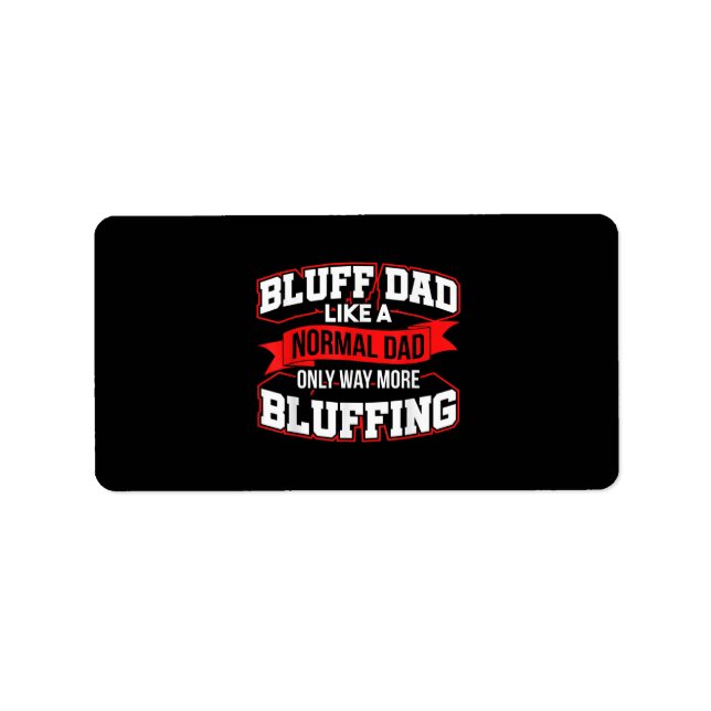 Étiquette Bluff Papa Like A Normal Papa Only Way More Bluffi (Devant)