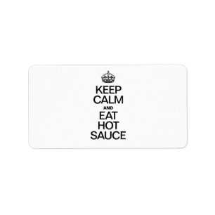 ÉTIQUETTE CONSERVEZ LE CALME ET MANGEZ DE LA SAUCE CHAUDE