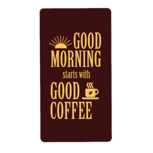 Étiquette Good morning starts with good coffee