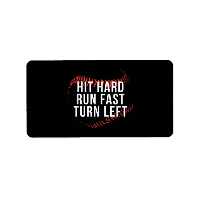 Étiquette Hit Hard Run Fast Turn Left Drôle Lecteur De Baseb (Devant)