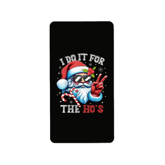 Étiquette Je le fais pour les Ho's Funny Christmas Santa (Devant)