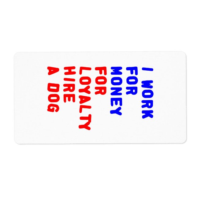 Étiquette Je Travaille Pour L'Argent Pour La Fidélité Embauc (Devant)