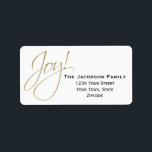 Étiquette Joie ! Simple White Holiday Christmas Return Adres<br><div class="desc">Cette étiquette d'adresse de retour est simple,  minimaliste et élégante. Il comporte un arrière - plan blanc avec le mot Joy! dans un script de parties scintillant en faux or,  et le nom et l'adresse en texte noir. Parfait pour les mailings de vacances ou de Noël.</div>
