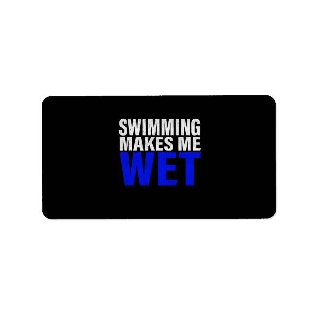 Étiquette La Natation Me Fait Me Faire Fouiller Longs T-Shir (Devant)