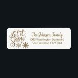 Étiquette LAISSER NEIGE Holiday Christmas Gold Return Adress<br><div class="desc">Étiquettes de retour élégant et élégant pour Noël (Noël) Cartes de voeux de Noël (Noël). Lettres d'or LAISSER IL NEIGE avec des flocons de neige. Lettres modernes pour le nom et l'adresse de famille. La couleur et la police de la lettre peuvent être modifiées. La couleur Arrière - plan est...</div>