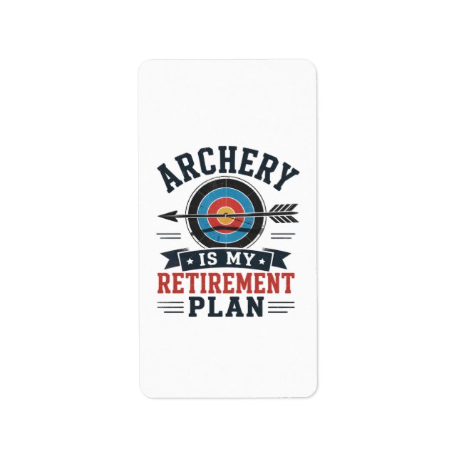 Étiquette Le Tir à l'Arc Est Mon Plan De Retraite Archer (Devant)