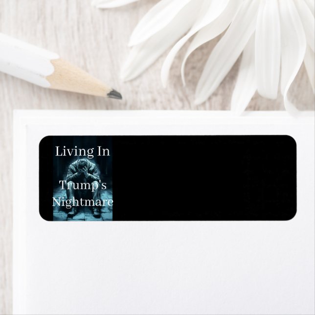 Étiquette Living In Trump's Nightmare Return Address Label (En situation)