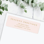 Étiquette Modern Christmas | Blush Pink and Gold Address<br><div class="desc">Simple, stylish, trendy holiday return address label with modern minimal typography quote "Seasons Greetings" in gold on a blush pink background. The name, address and greeting can be easily customized for a personal touch. A bold, minimalist and contemporary christmas design to stand out from the crowd this holiday season! #christmas...</div>