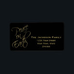 Étiquette Peace on Earth Black Christmas Retours Adresse<br><div class="desc">Cette étiquette d'adresse de retour de Noël ou de vacances présente un design minimaliste avec un arrière - plan noir et un texte en or. Les mots "Paix sur Terre" sont écrits en écriture dorée stylisée avec l'adresse à côté d'eux. Simple mais élégant.</div>