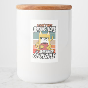 Étiquette Pour Bocaux Je n'aime pas les matins, les matins ou les gens