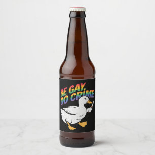 Étiquette Pour Bouteilles De Bière Be Gay Do Crime Drôle Goose Rainbow Pride LGBTQ