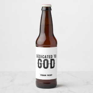 ÉTIQUETTE POUR BOUTEILLES DE BIÈRE DÉDIÉ À DIEU PERSONNALISABLE COOL TEXTE NOIR