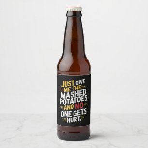 Étiquette Pour Bouteilles De Bière Donnez-moi juste la purée de pommes de terre de Th