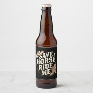 Étiquette Pour Bouteilles De Bière Épargnez un cheval, montez-moi drôle cowboy wester