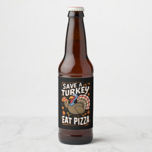 Étiquette Pour Bouteilles De Bière Épargnez une dinde Mangez une pizza Costume drôle