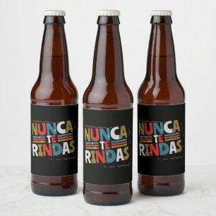 Étiquette Pour Bouteilles De Bière Espagnol ne renoncez pas à la citation - Nunca Te