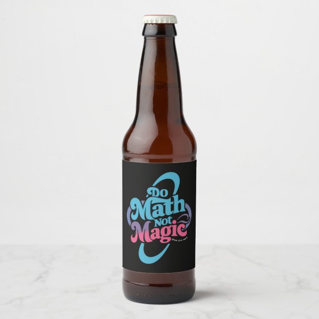 Étiquette Pour Bouteilles De Bière Faire des maths pas des maths magiques amateurs  (Devant)