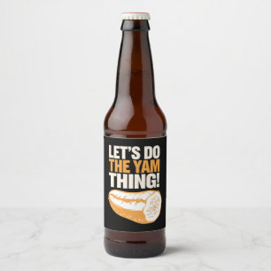 Étiquette Pour Bouteilles De Bière Faisons le Yam Thing Thanksgiving Sweet Potato