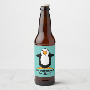 Étiquette Pour Bouteilles De Bière Je suis entouré d'Idiots Penguin Humoristique
