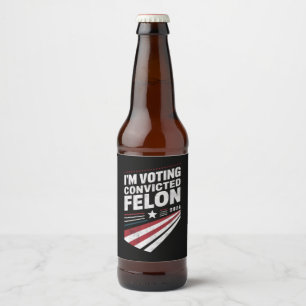 Étiquette Pour Bouteilles De Bière Je vote Condamné Felon 2024 Trump