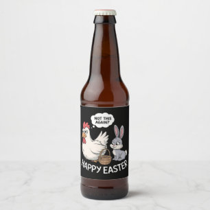 Étiquette Pour Bouteilles De Bière Lapin de Pâques Joyeux Poulet Lapin Pas Encore Ça