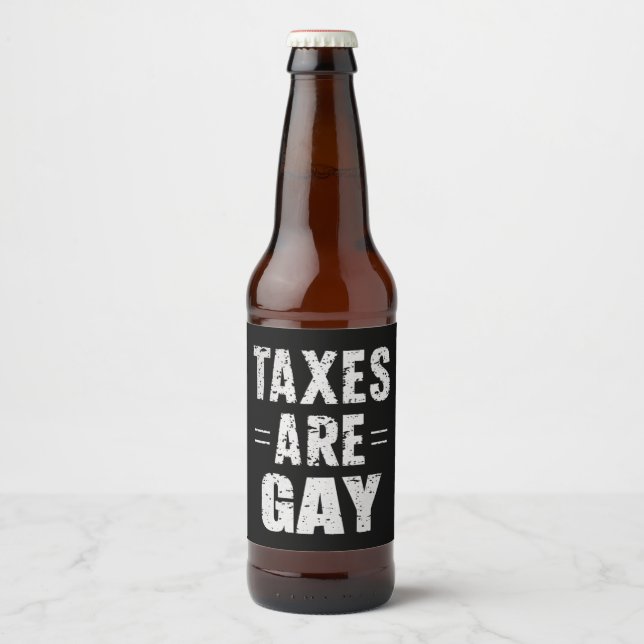 Étiquette Pour Bouteilles De Bière Les impôts sont gays (Devant)