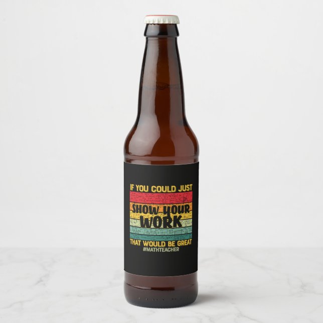 Étiquette Pour Bouteilles De Bière Math Enseignant Maths Si Vous Pouvez Juste (Devant)