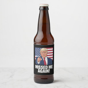 Étiquette Pour Bouteilles De Bière Me Manquait Encore Vous Avez Manqué Les Élections 
