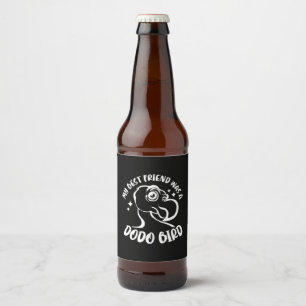 Étiquette Pour Bouteilles De Bière Mon Meilleur Ami Était Un Oiseau De Dodo