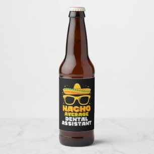 Étiquette Pour Bouteilles De Bière Nacho Assistant dentaire moyen Cinco De Mayo