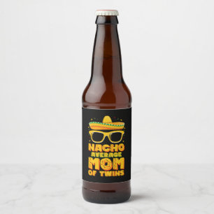 Étiquette Pour Bouteilles De Bière Nacho Moyenne Maman De Twins Mexicaine Cinco de Ma