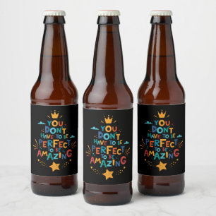 Étiquette Pour Bouteilles De Bière Ne soyez pas obligé d'être parfait pour être une i