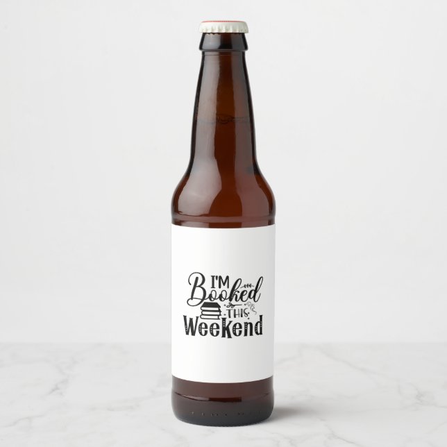 Étiquette Pour Bouteilles De Bière Reading Art I'm Booked This Weekend (Devant)