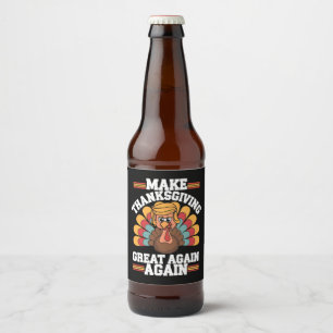 Étiquette Pour Bouteilles De Bière Refaire Thanksgiving Great Again Trump Dinde 2024