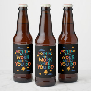 Étiquette Pour Bouteilles De Bière Rien Ne Fonctionnera À Moins Que Vous Ne Faisiez D